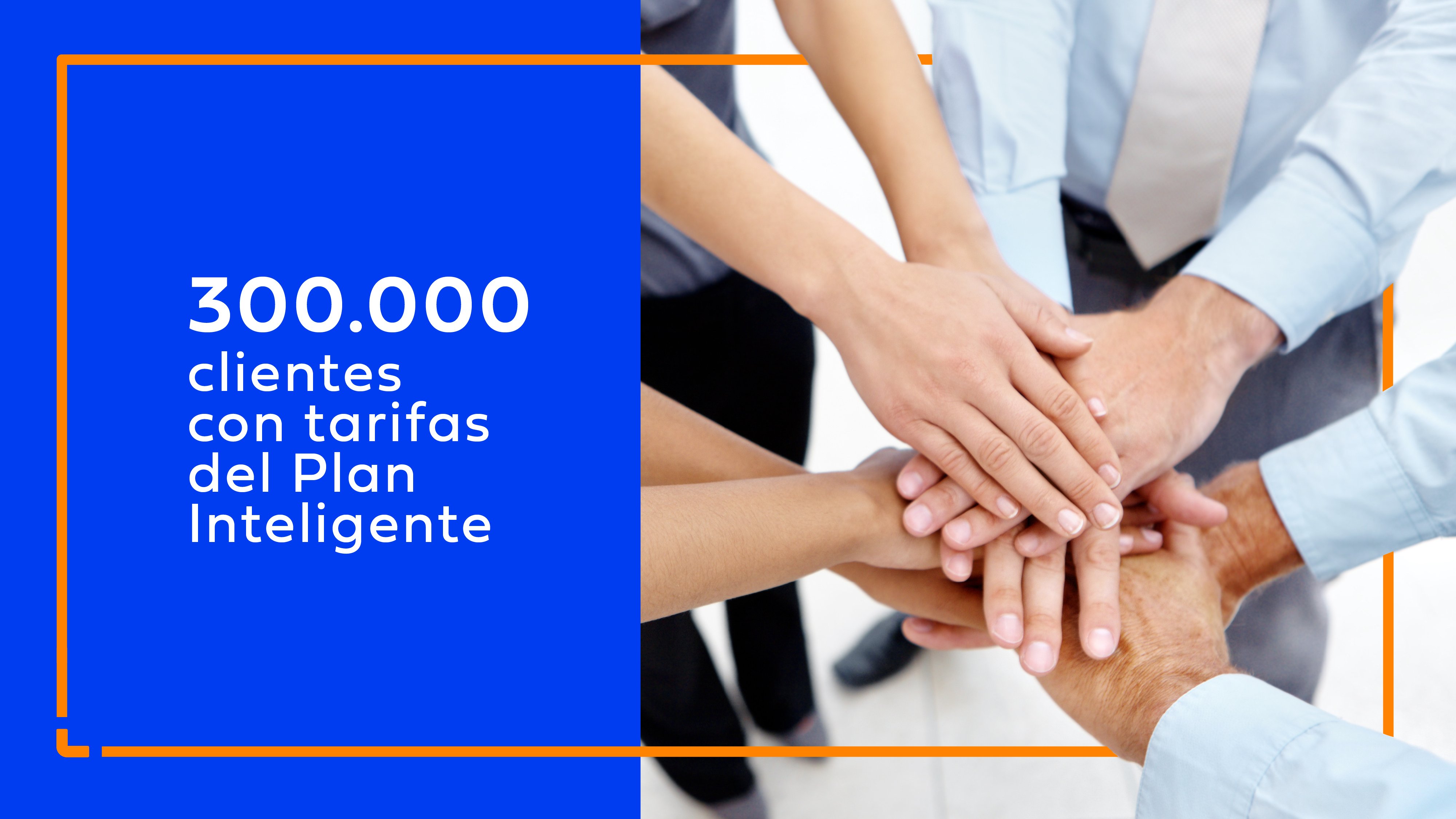 “Hemos llegado a los 300.000 clientes con tarifas del Plan Inteligente”