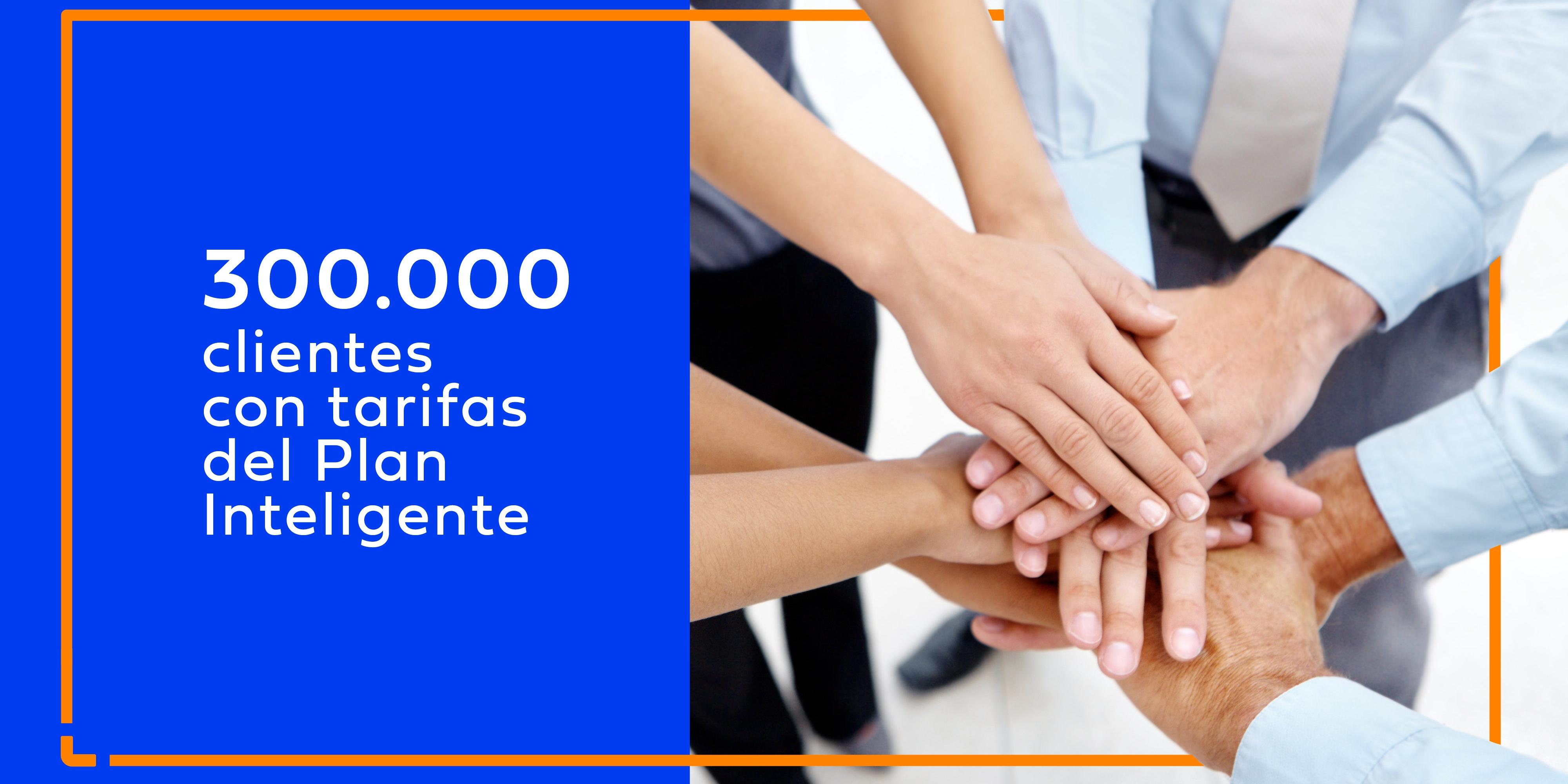 “Hemos llegado a los 300.000 clientes con tarifas del Plan Inteligente”